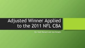 Adjusted Winner Applied to the 2011 NFL CBA