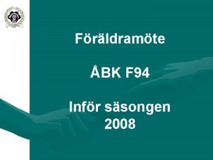 Frldramte BK F 94 Infr ssongen 2008 Agenda