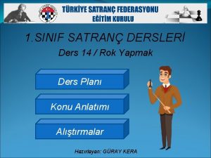 1 SINIF SATRAN DERSLER Ders 14 Rok Yapmak