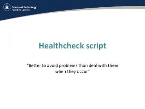 Healthcheck script Better to avoid problems than deal