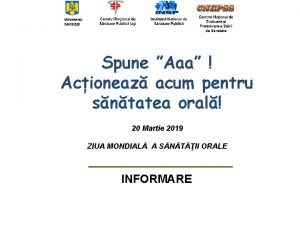 Spune Aaa Acioneaz acum pentru sntatea oral 20