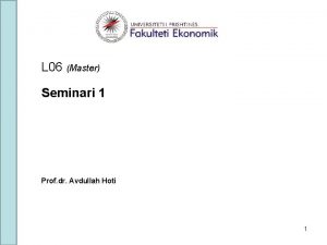 L 06 Master Seminari 1 Prof dr Avdullah