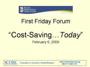 First Friday Forum CostSavingToday February 6 2009 Counselors