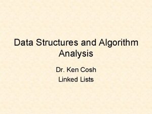 Data Structures and Algorithm Analysis Dr Ken Cosh