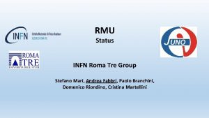 RMU Status INFN Roma Tre Group Stefano Mari