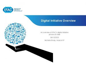 Digital Initiative Overview An overview of IFACs digital