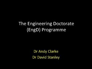 The Engineering Doctorate Eng D Programme Dr Andy