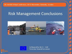 BEAWARE II Final Conference 18 19 November Ronneby