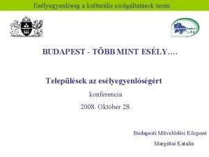 Eslyegyenlsg a kulturlis szolgltatsok tern BUDAPEST TBB MINT