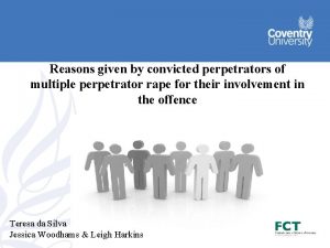 Reasons given by convicted perpetrators of multiple perpetrator