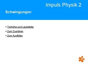 Impuls Physik 2 Schwingungen Tonhhe und Lautstrke Zum