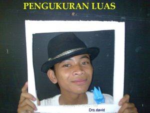 PENGUKURAN LUAS Goenawan R PGSD UM Drs david