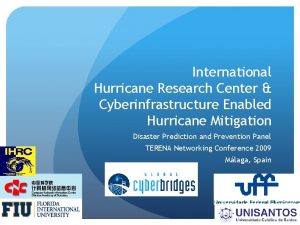 International Hurricane Research Center Cyberinfrastructure Enabled Hurricane Mitigation