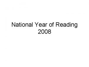 National Year of Reading 2008 National Year of