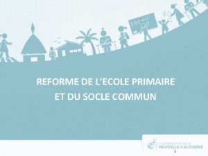 REFORME DE LECOLE PRIMAIRE ET DU SOCLE COMMUN