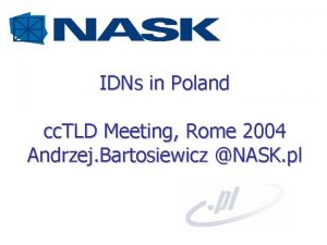 IDNs in Poland cc TLD Meeting Rome 2004