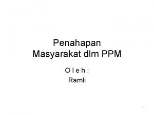 Penahapan Masyarakat dlm PPM Oleh Ramli 1 Penahapan