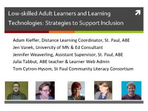 Lowskilled Adult Learners and Learning Technologies Strategies to