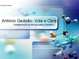 Chemical Fever LOGO Antnio Gedeo Vida e Obra