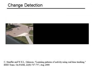Change Detection C Stauffer and W E L
