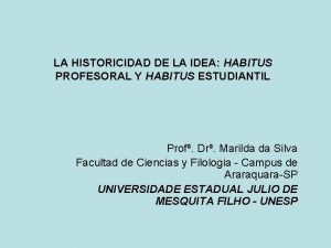LA HISTORICIDAD DE LA IDEA HABITUS PROFESORAL Y