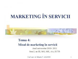 MARKETING N SERVICII Tema 4 Mixul de marketing