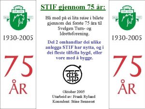 STIF gjennom 75 r Bli med p ei