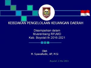 KEBIJAKAN PENGELOLAAN KEUANGAN DAERAH Disampaikan dalam Musrenbang RPJMD