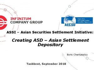 INFINITUM COMPANY GROUP ASSI Asian Securities Settlement Initiative