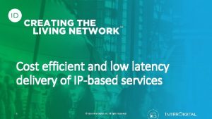 Cost efficient and low latency delivery of IPbased