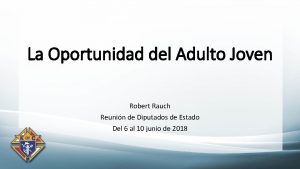 La Oportunidad del Adulto Joven Robert Rauch Reunin