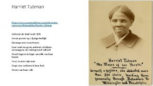 Harriet Tubman https www womenshistory orgeducationresourcesbiographiesharriettubman Geboren als