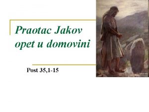 Praotac Jakov opet u domovini Post 35 1