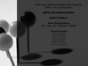 BTO302 nternet Ortamnda Yazarlk Dilleri ve Uygulamalar BTE