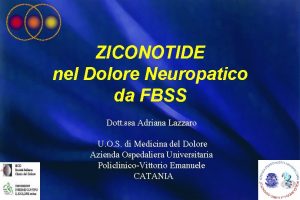 ZICONOTIDE nel Dolore Neuropatico da FBSS Dott ssa