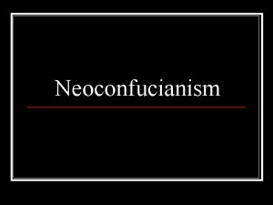 Neoconfucianism Renewal of Confucianism n Occurring in the