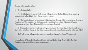 Thomas Jefferson 1801 1809 I The election of