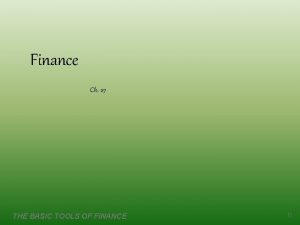 Finance Ch 27 THE BASIC TOOLS OF FINANCE