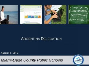ARGENTINA DELEGATION August 6 2012 MiamiDade County Public
