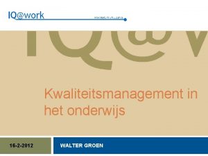 Kwaliteitsmanagement in het onderwijs 16 2 2012 1422012