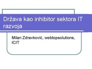 Drava kao inhibitor sektora IT razvoja Milan Zdravkovi