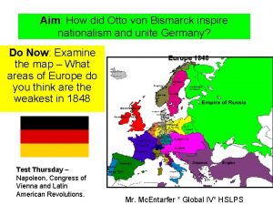 Aim How did Otto von Bismarck inspire nationalism