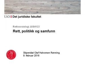 Rettssosiologi JUS 4122 Rett politikk og samfunn Stipendiat