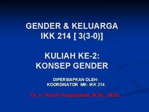 GENDER KELUARGA IKK 214 33 0 KULIAH KE2
