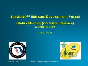 Sun Guide SM Software Development Project Status Meeting