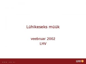 Lhikeseks mk veebruar 2002 LHV Punkt A Investor