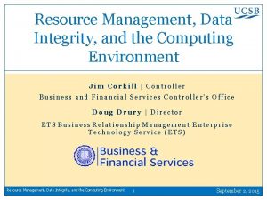 Resource Management Data Integrity and the Computing Environment