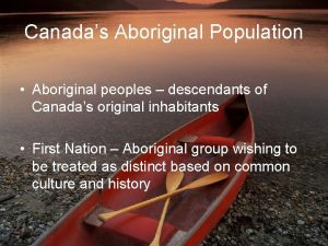 Canadas Aboriginal Population Aboriginal peoples descendants of Canadas