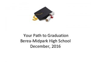 Your Path to Graduation BereaMidpark High School December