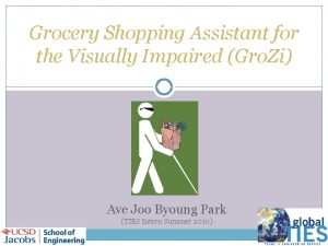 Grocery Shopping Assistant for the Visually Impaired Gro